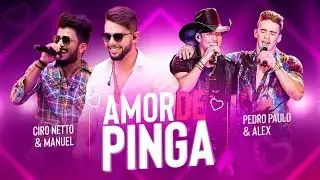 Ciro Netto e Manuel Part. Pedro Paulo e Alex - AMOR DE PINGA | Clipe Oficial