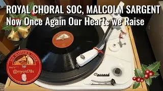 Now Once again we Raise Royal Choral Society Sir Malcolm Sargent 1953  78 rpm HMV B10598