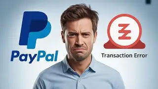 Как исправить ошибку PayPal &laquo;У нас возникли проблемы с этой транзакцией&raquo;