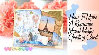 How To Make A Romatic Mixed Media Greeting Card