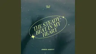 The Steady Beat in my Heart