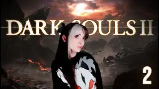FIRST Playthrough! 🗡️ DARK SOULS 2 🗡️ Day 2 (VOD)