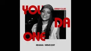 YOU DA ONE - RRMX EDIT