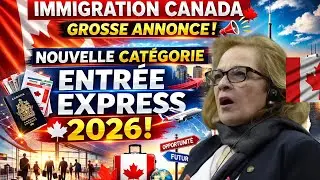 🚨🚨Immigration Canada 🇨🇦 Grosse annonce: Nouvelles cat&eacute;gories entr&eacute;e express 2026