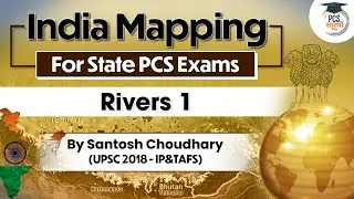 India Map for All State PCS Exams | Rivers Part 1 | Geography | UPPCS BPSC MPPSC