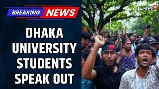 Bangladesh Unrest | Minority Attacks Spike | Dhaka University Students Speak Out | Bangladesh News