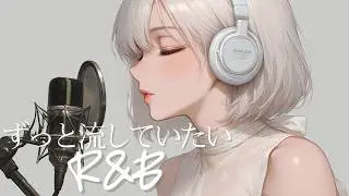 【R&B Soul】 Heartfelt & Smooth R&B Mix / Emotional Grooves for Routine & Rest