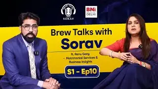 Brew Talks S1 Ep10 | Sorav Narula x Renu Garg | Matrimonial Services & Business Insights