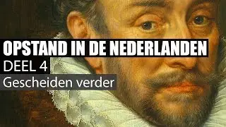 Deel 4: Tachtigjarige Oorlog / Nederlandse Opstand