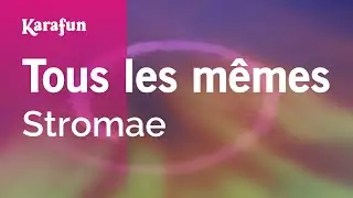 Tous les mêmes - Stromae | Karaoke Version | KaraFun