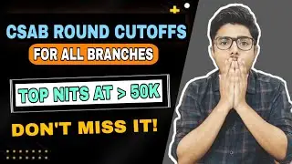 CSAB Round Cutoff| TOP NITs and their Branchwise Cutoff for GEN/OBC.