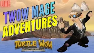 Turtle WoW - What are we doing today? | Xanadu's Mage Adventures (pt. 2)