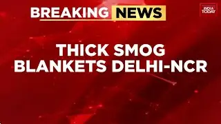Delhi NCR Air Emergency: AQI Hits &lsquo;Severe&rsquo; in Many Areas | India Today News