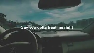Treat Me Right | Slowed & Reverb | with Lyrics