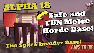 7 Days to Die Alpha 18: База для постройки | БЕЗОПАСНАЯ и весёлая база орды космических захватчиков в ближнем бою! @Vedui42 ✔️