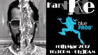 Karsh Kale at blueFROG on 16th Mar, 10 30PM  to 1 30AM