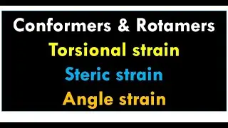 Lec-1 || Difference b/w conformers & rotamers || Torsional, Angle & Steric strains || Tricks & tips
