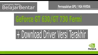 How to Download NVIDIA Graphic Driver VGA GPU GT 630 GT 730 Fermi GF108 Windows 7 Windows 10