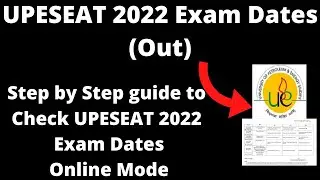UPESEAT 2022 Exam Dates (Out) | How to Check Official UPESEAT 2022 Exam Dates Announced Online Mode