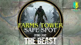 Dying Light: The Beast - Farms Tower Safe Spot