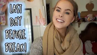 Last Day Before Break! : Vlog Dec 21