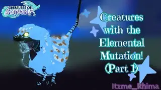 💙Creatures with the ELEMENTAL MUTATION! (Part 1) || 🍃Creatures of Sonaria (Roblox)