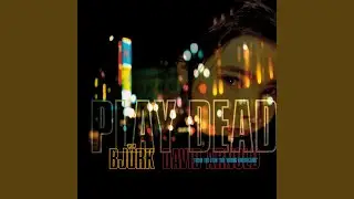 End Titles / Play Dead (Original Film Mix)