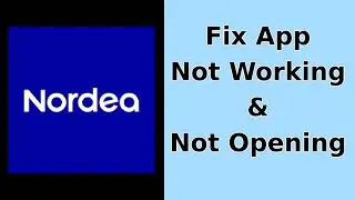 how to fix Nordea Mobile app not opening / not working / not loading problem on android
