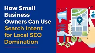 ✨ How Small Business Owners Can Use Search Intent for Local SEO Domination