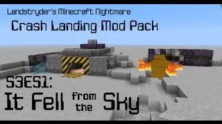 It Fell from the Sky - Crash Landing - Landstryder's Minecraft Nightmare s3e51