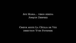 Josquin Desprez - Ave Maria - Ch&oelig;ur La C&eacute;cilia de Vex