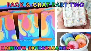 Pack & Chat Part Two | Rainbow Extravaganza 2022 | MO River Soap