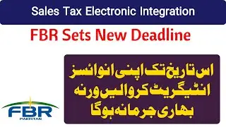 Sales Tax Electronic Integration | FBR Sets New Deadline for Integration 