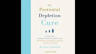 Postnatal Depletion Cure: A Complete Guide to Rebuilding Your Health and Reclaiming Your Energy for