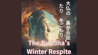 Po O Inverno do Grande Buda 大仏の　鼻から出たり　冬ごもり
