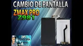 CAMBIO DE PANTALLA ZTE Z981 (ZMAX PRO)