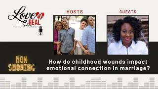 How our childhood impacts emotional connection in marriage w Kelli Center | #Love4Real Podcast - 4