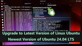 Upgrade to Latest Version of Linux Ubuntu &ndash; Newest Version of Ubuntu 24.04 LTS