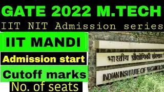 IIT MANDI M.TECH | IIT Mandi M Tech Admission started | IIT Mandi | iit Mandi mtech gate cutoff