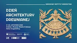 Seminarium Dni Architektury Drewnianej 2025 - Krzysztof Myśliński