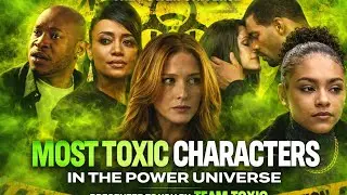 POWER Universe:  Most Toxic Characters