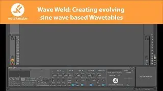 Meta Function's Wave Weld: Creating evolving sine wave based Wavetables