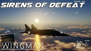 Sirens of Defeat | Project Wingman (Mission 5)
