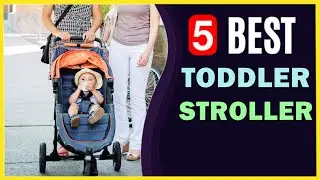 🔥 Best Stroller for Toddler in 2022 ☑️ TOP 5 ☑️