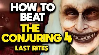 HOW TO BEAT THE CONJURING 4: LAST RITES - RECAP