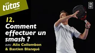 Comment effectuer un smash ? - Tuto Padel #12 | FFT