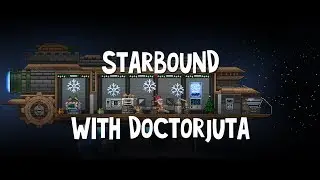 Starbound e5: мені потрібні ваші мізки!