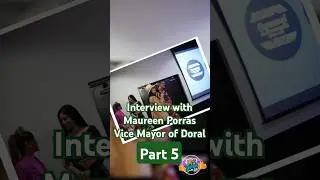Interview with Maureen Porras, Vice Mayor of Doral - Part 5