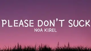 Noa Kirel - Please Don&rsquo;t Suck (Lyrics)
