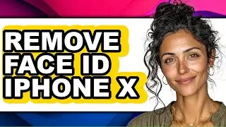 How to Remove Face Id Iphone X - Step by Step